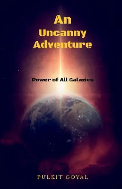 An Uncanny Adventure by Pulkit Goyal