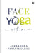 Face Yoga With Me by Alexandra Papanikolaou
