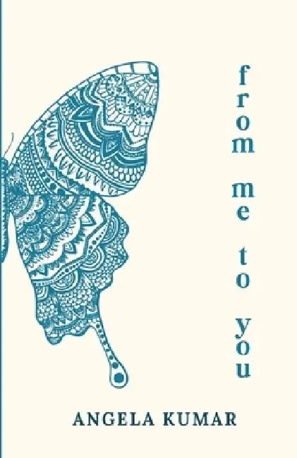 From me to you by Angela Kumar