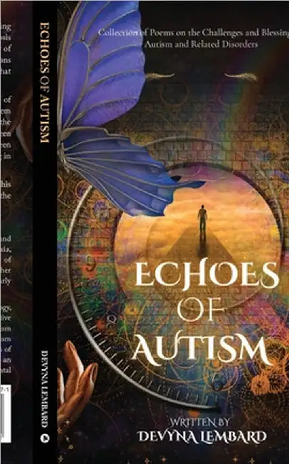 Echoes Of Autism: Collection of Poems on the Challenges and Blessings of Autism and related disorders: Simple, Life-Changing, and Small Decisions for by Devyna Lembard
