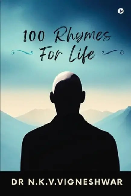 100 Rhymes for Life by Dr N K V Vigneshwar
