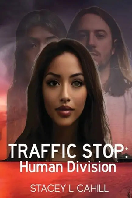 Traffic Stop: Human Division by Stacey Cahill