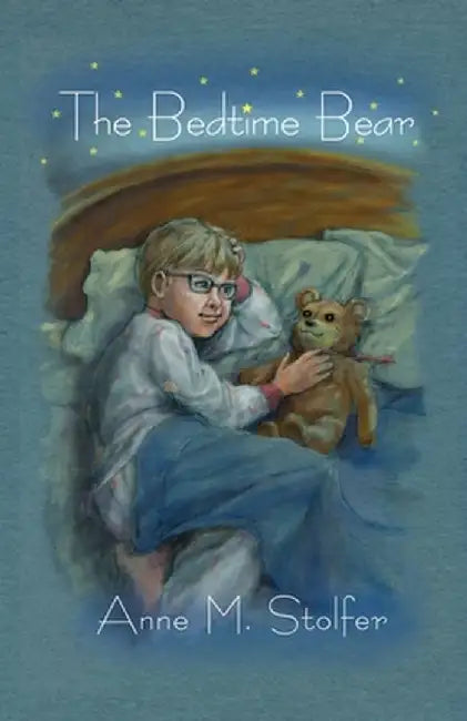 The Bedtime Bear by Anne M. Stolfer