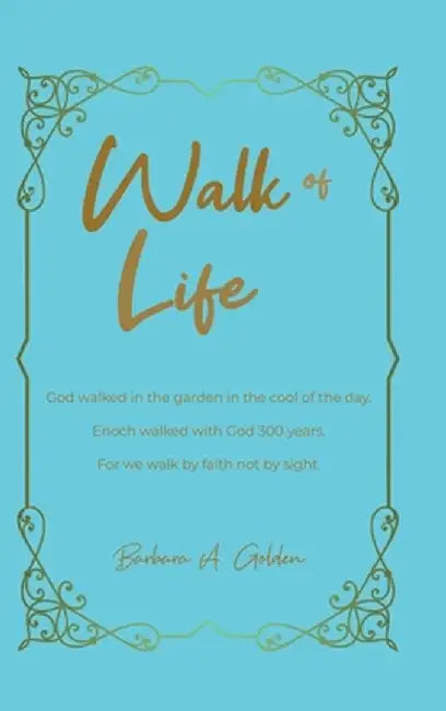 Walk of Life by Barbara a. Golden
