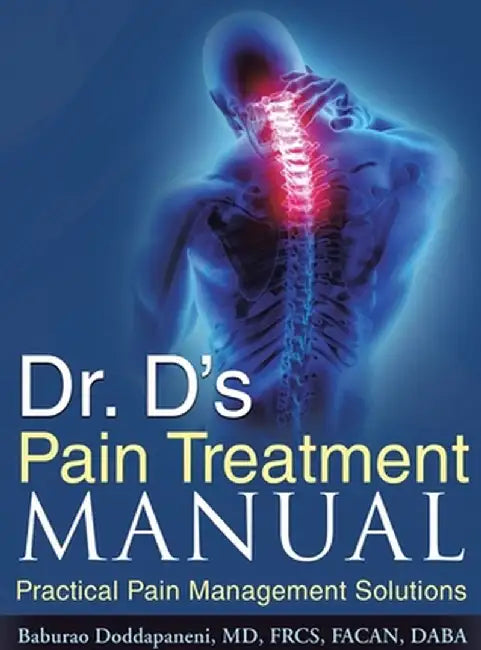 Dr. D's Pain Treatment Manual: Practical Pain Management Solutions by Baburao Doddapaneni