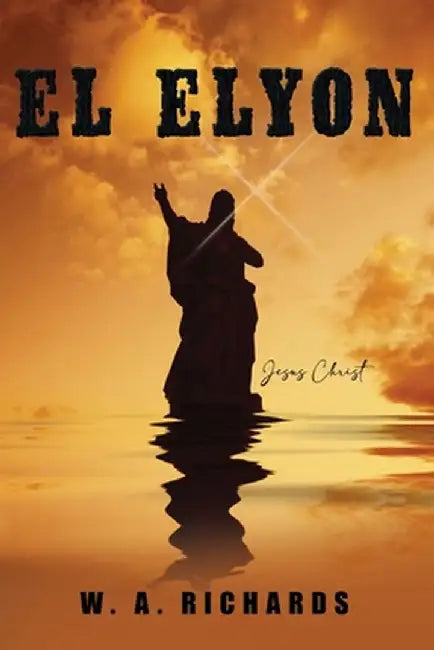El Elyon by W a Richards