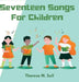 Seventeen Songs For Children by Theresa M. Sull