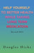 Help Yourself to Better Health While Taking Long Term Medication by Douglas Hicks