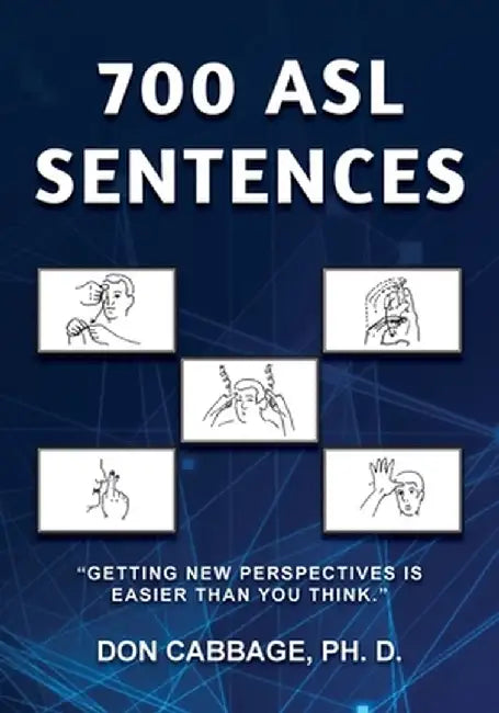 700 ASL Sentences by Don Cabbage