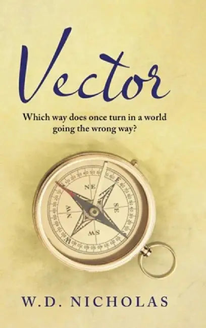 Vector: Which Way Does One Turn In a World Going the Wrong Way? by W D Nicholas