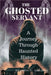 The Ghosted Servant: A journey through Haunted History by Solomon Adegboye
