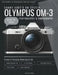 Sammy Addy's OM System "Olympus" OM-3 Guide to Smart Photography & Videography by Sammy Addy