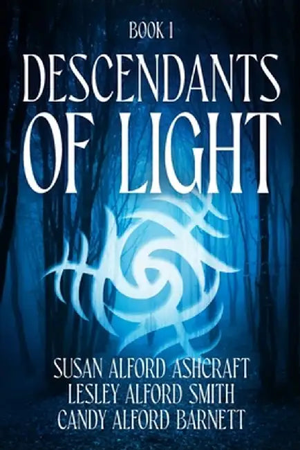 Descendants of Light: Book 1 by Susan Alford Ashcraft