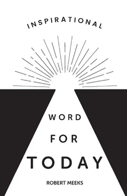 Inspirational Word for Today by Robert Meeks