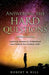 Answering the Hard Questions: Learning Answers to Understand and Defend the Christian Faith by Robert R. Hill