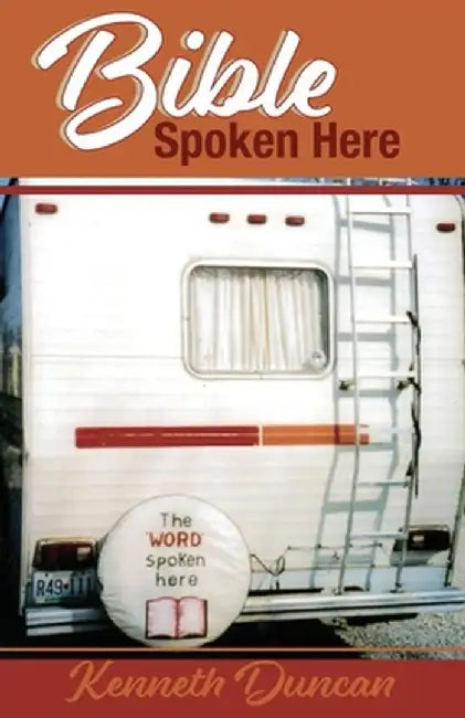Bible Spoken Here by Kenneth Duncan