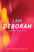 I Am Deborah: Leadership Has No Gender by Juanita Julia