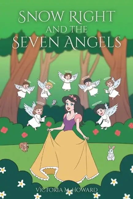 Snow Right and the Seven Angels by Victoria M. Howard