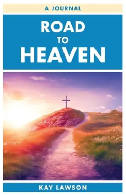 Road to Heaven by Kay Lawson