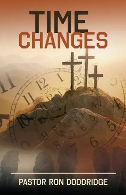 Time Changes by Pastor Ron Doddridge