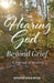 Hearing God Beyond Grief: A Journal of Healing by Katherine Denise Bryant
