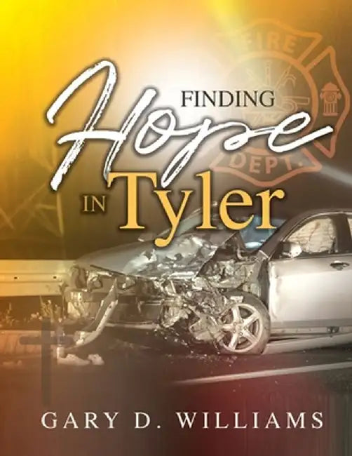 Finding Hope in Tyler by Gary D. Williams