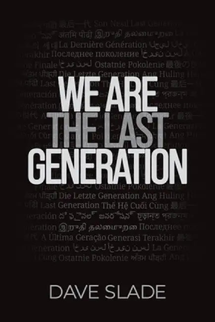We Are the Last Generation by Dave Slade