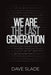 We Are the Last Generation by Dave Slade