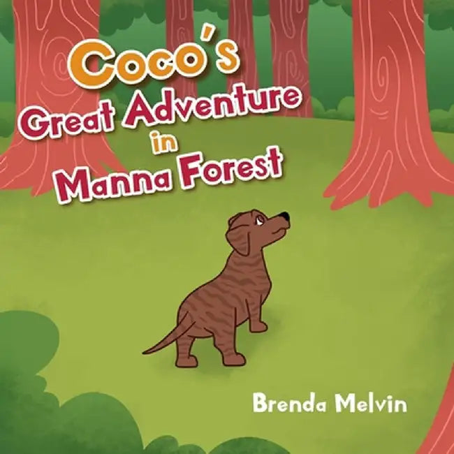 Coco's Great Adventure in Manna Forest by Brenda Melvin