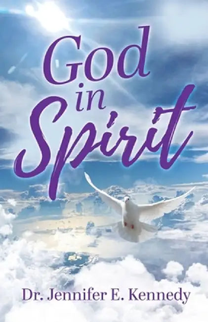 God in Spirit by Jennifer E. Kennedy