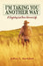 I'm Taking You Another Way: A Slightly Less Than Normal Life by Jeffery L. Stockford