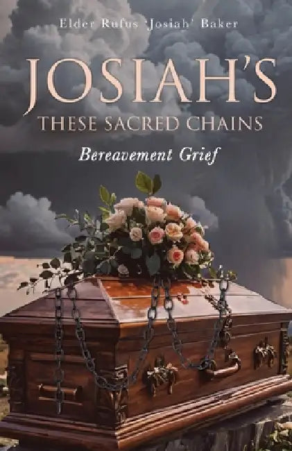 Josiah's: These Sacred Chains: These Sacred by Rufus Josiah Baker