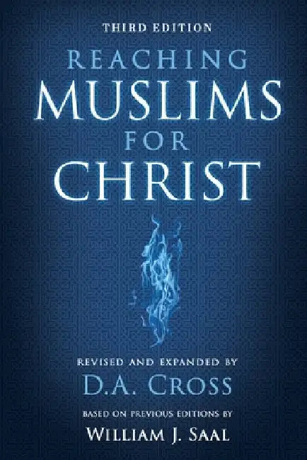 Reaching Muslims for Christ by D. A. Cross