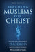 Reaching Muslims for Christ by D. A. Cross