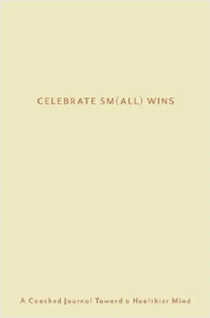 Celebrate Sm(all) Wins by Colson, Lizzie