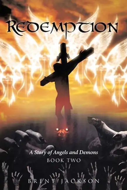 Redemption: A Story of Angels and Demons Book Two by Brent Jackson
