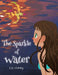 The Sparkle of Water by C. C. Gorney