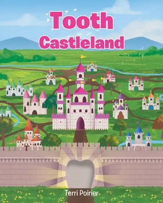 Tooth Castleland by Terri Poirier