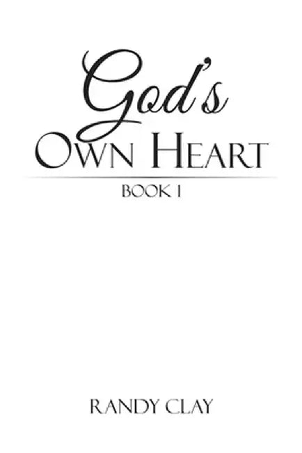 God's Own Heart by Randy Clay