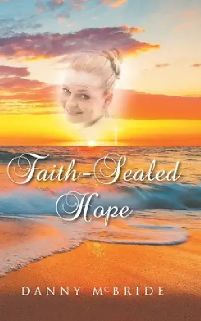 Faith-Sealed Hope by Danny McBride