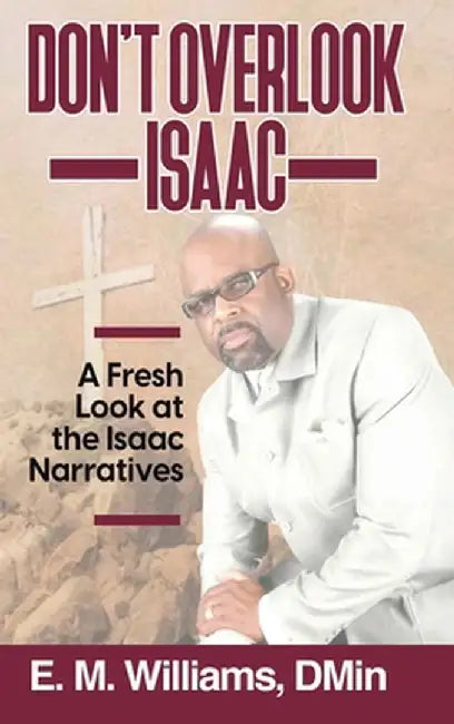 Don't Overlook Isaac by E. M. Williams Dmin