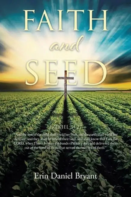 Faith and Seed by Erin Daniel Bryant