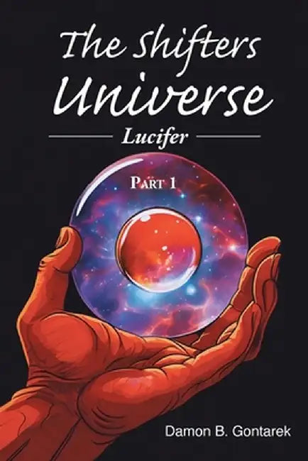 Lucifer: The Shifters Universe by Damon B. Gontarek