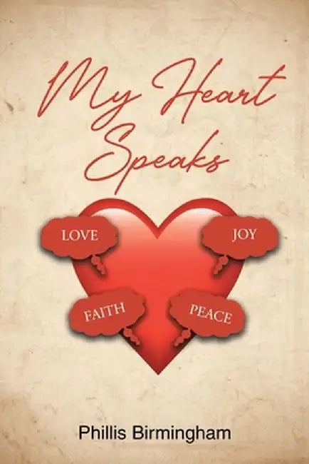 My Heart Speaks by Phillis Birmingham