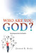 Who Are You, God?: Encouragement for God Seekers by Joanah E. Gana
