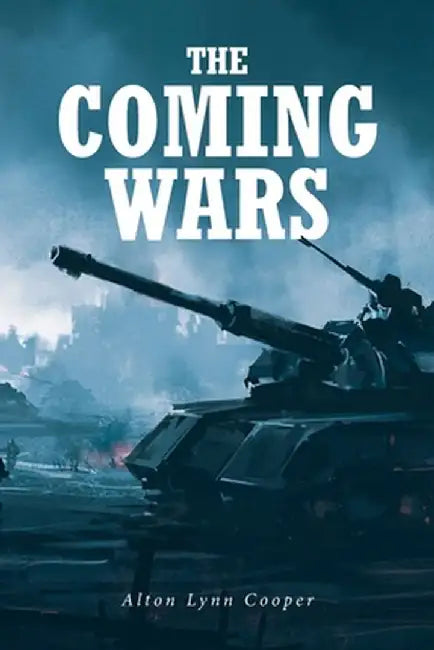 The Coming Wars by Alton Lynn Cooper