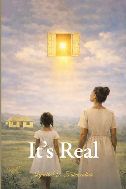It's Real by Lynette V. Fairweather