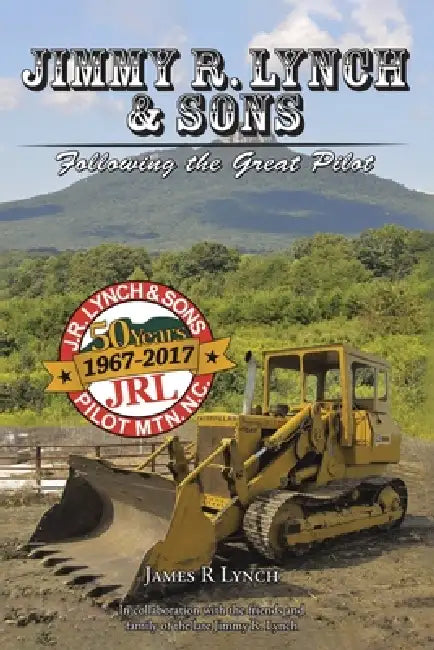 Jimmy R. Lynch and Sons: Following the Great Pilot by James R. Lynch