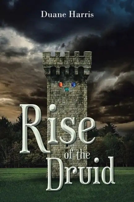 Rise of the Druid by Duane Harris