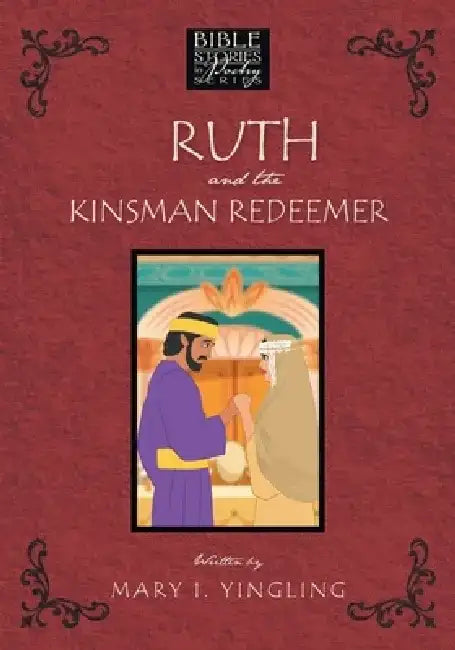 Ruth and the Kinsman Redeemer by Mary I. Yingling